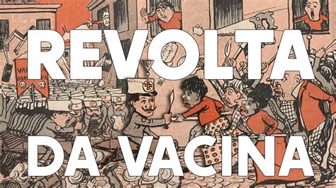 A Revolta da Vacina: Uma Saga de Medo, Inoculação e Revolução Contra o Obrigatório em 1904